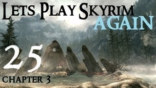 Lets Play Skyrim  Ch 3 Ep 25 [upl. by Ahseket241]