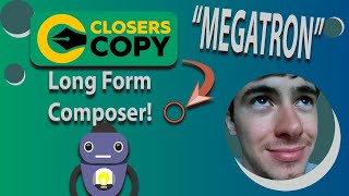 ClosersCopy Tutorial  MEGATRON Long Form AI Copy Composer [upl. by Broeder135]