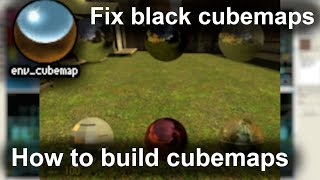 Hammer Editor  Fixing black Cubemaps Building cubemaps TUTORIAL [upl. by Ienttirb149]