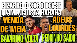 ❌PEDRINHO SAÍDA🔥SAVARINO VOLTANDO😱XORO DO FLAFLA✳️VENDA MEIA⚡ADEUS LOURDES ATLÉTICO GALO NOTÍCIAS [upl. by Weisler]