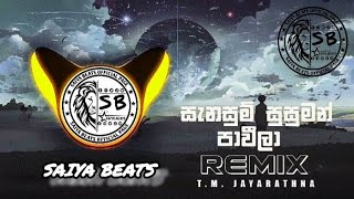 Sanasum Susuman pawiila  සැනසුම් සුසුමන් පාවීලා  T  M  JAYARATHNA SAIYA BEATS REMIX [upl. by Relyuc886]