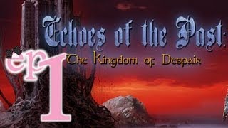 Echoes of the Past 5 The Kingdom of Despair  Ep1  wWardfire [upl. by Ronaele712]