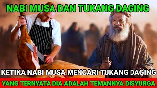 TUKANG DAGING  Nabi Musa Heran Setelah Mengetahui Kawannya Di Syurga Adalah Orang Desa [upl. by Notlil626]