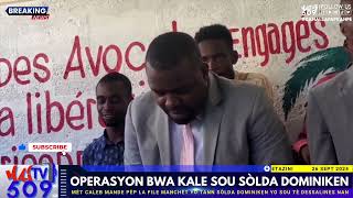 Operasyon BWA KALE sou sòlda dominiken nan Peyi a Mèt Caleb mande pèp la file manchèt yo [upl. by Atlante223]