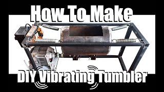 DIY Vibratory Tumbler  Home Made Rust Removal Metal Deburring Build Guide SEE PART 2 FOR MEDIA [upl. by Anilak]