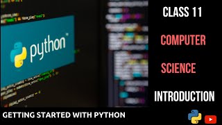 Getting Started With Python  Class 11 CBSE Computer Science [upl. by Niklaus698]