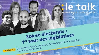 LE TALK  Soirée électorale le 1er tour des législatives [upl. by Petrick]