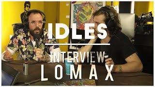 Idles  Interview Lomax [upl. by Fitton]