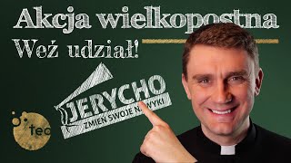 Rusza akcja na Wielki Post „Jerycho  zmień swoje nawyki” Ks Teodor od serca [upl. by Johnathan]