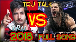 Tru talk jassi gill vs Roman Reigns OfficialVideoSukhEKaranAujlaNewSong2018mp4 [upl. by Biles]