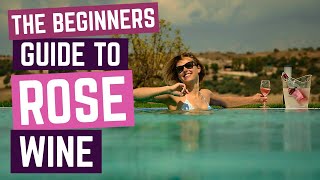 The Beginners Guide to ROSE Wine [upl. by Tur]