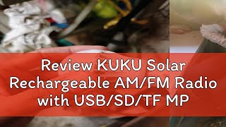 Review KUKU Solar Rechargeable AMFM Radio with USBSDTF MP3 Player with LED Flashlight AM256LS [upl. by Lynette830]