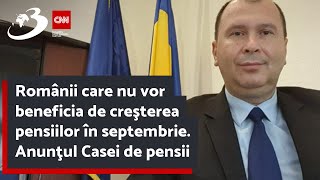 Românii care nu vor beneficia de creşterea pensiilor în septembrie Anunţul Casei de pensii [upl. by Barbaresi]