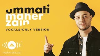 Maher Zain  Ummati English  ماهر زين  Vocals Only  بدون موسيقى  Official Lyric Video [upl. by Airpac835]