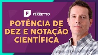 POTÊNCIA DE DEZ E NOTAÇÃO CIENTÍFICA Operações e Ordem de Grandeza  Matemática Básica  Aula 12 [upl. by Adnole741]