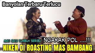 TERLUCU  BEGINI EXPESI NIKEN SALINDRY DIROASTING BAMBANG BALOWO KARENA NANGIS TERUS [upl. by Darlleen891]