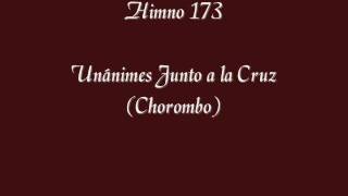 Unanimes Junto a la Cruz Himno 173wmv [upl. by Phene]