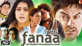 Fanaa Full HD Movie in Hindi Story Explanation  Aamir Khan  Kajol  Tabu  Rishi Kapoor [upl. by Nairehs]