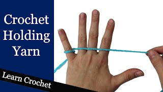 How to Hold Yarn for Crochet  Beginner Course Lesson 3 [upl. by Akinirt694]