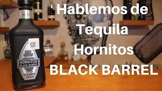 Tequila Hornitos Black Barrel [upl. by Fia908]