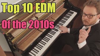 Top 10 Electronic Dance Music of the 2010s [upl. by Olnay]