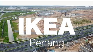 The IKEA Penang  Progress as 07122017 [upl. by Evelina]