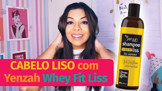 CABELO LISO QUE AMAMOS COM YENZAH WHEY FIT LISS [upl. by Antonie]