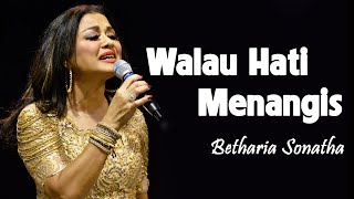 Walau Hati Menangis  Betharia Sonatha  Lirik [upl. by Nosliw]