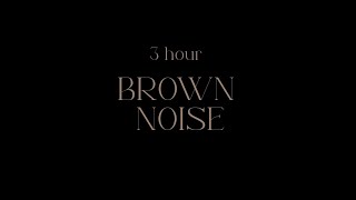 3 Hour BROWN NOISE w BLACKOUT SCREEN 🖤 for FOCUS SLEEP AND COMFORT 💭 [upl. by Arratoon]