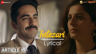 Intezari  Article 15  Ayushmann Khurrana Isha Talwar  Armaan Malik Anurag S Shakeel A Lyrical [upl. by Cohligan]