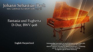 Johann Sebastian Bach Fantasia und Fughetta DDur BWV 908 [upl. by Hakeber]