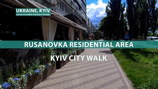 UKRAINE KYIV Rusanovka residential area  A walk through the city districts Virtual Travel Films [upl. by Wrdna]