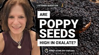 Are poppy seeds high in oxalate  Kidney Stone Diet Podcast with Nurse Jill Harris [upl. by Noramac908]