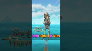 9 Million Gold In 15 Minutes  Sea of Thieves seaofthieves [upl. by Bencion]