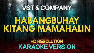 HABANG BUHAY KITANG MAMAHALIN  VST amp Company KARAOKE Version [upl. by Columbus147]