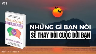 Những gì bạn nói sẽ thay đổi cuộc đời bạn  Sách Giao Tiếp Không Bạo Lực  Marshall B Rosenberg [upl. by Niamor]