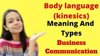 Body LanguagekinesicsTypesBusiness CommunicationBbaBCom [upl. by Esineg846]