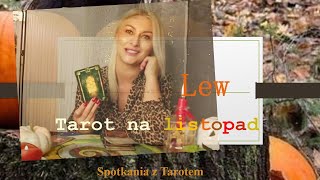 LEW tarot na listopad 2023 ♌ miłość rodzina finanse praca🎃 [upl. by Stickney628]