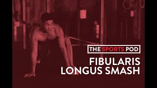 SP  SMASH  FIBULARIS LONGUS [upl. by Delorenzo]