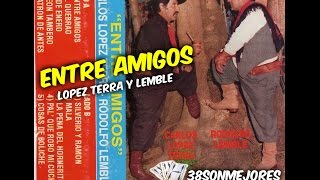 quotENTRE AMIGOSquot  RODOLFO LEMBLE Y CARLOS LOPEZ TERRA [upl. by Alle]