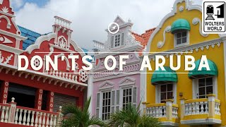 Aruba The Donts of Visiting Aruba [upl. by Dewayne530]