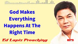 Ed Lapiz Preaching 2023 God Makes Everything Happens At The Right Time [upl. by Orelu]