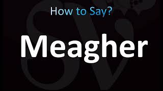 How to Pronounce Meagher CORRECTLY [upl. by Aiahc]