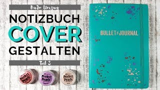 DIY Notizbuch Cover gestalten  Bullet Journal Umzug Teil 3 2018 [upl. by Eiramanit]