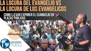 La Locura del Evangelio VS La Locura de los Evangelicos [upl. by Neroc837]