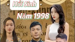 Hồi Sinh Năm 1998 [upl. by Vinia555]