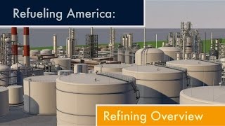 An Overview of the Refining Process [upl. by Behah]