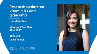 Research update on vitamin B3 amp glaucoma  Live QampA with Dr Flora Hui  Glaucoma Australia [upl. by Donata]