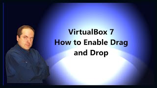 VirtualBox 7 How to Enable Drag and Drop [upl. by Dugald735]