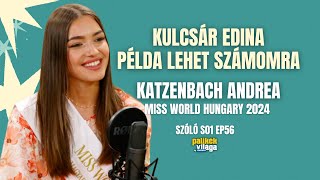 KULCSÁR EDINA PÉLDA LEHET A SZÁMOMRA – KATZENBACH ANDREA – MISS WORLD HUNGARY 2024  Palikék Világa [upl. by Patricio149]